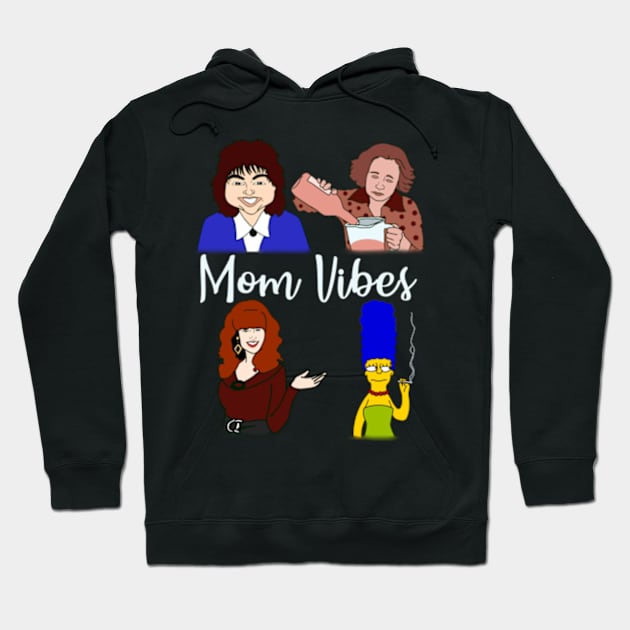 Mom Vibes Hoodie by Spammie.Digital